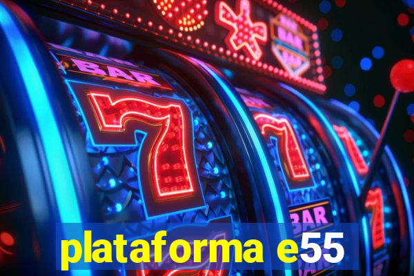 plataforma e55